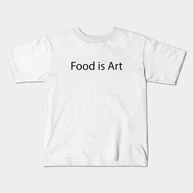 Food and Drink Quote 11 Kids T-Shirt by Park Windsor